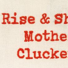 Primitives by Kathy - Rise & Shine Mother Cluckers Kitchen Towel